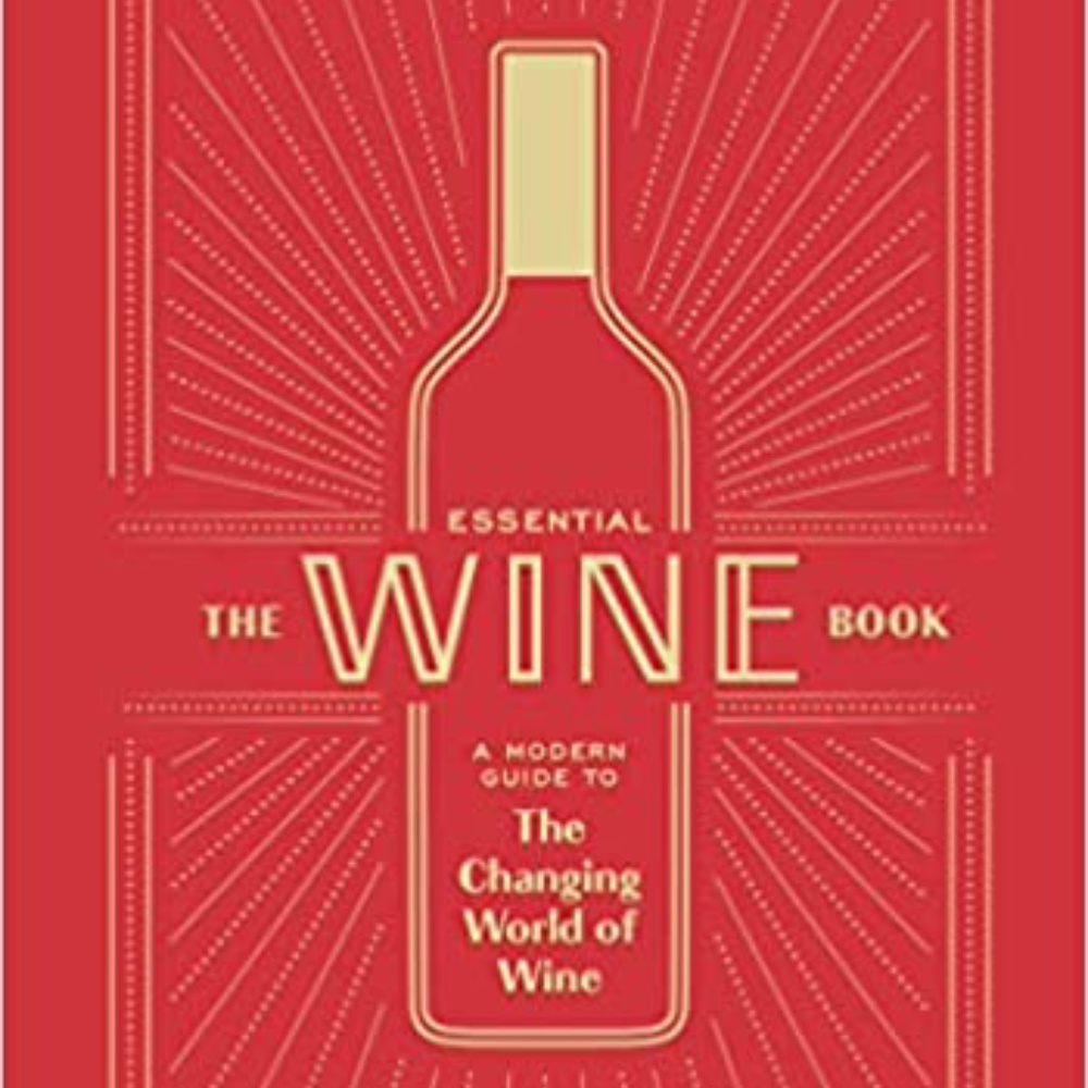 The Essential Wine Book: A Modern Guide to the Changing World of Wine Hardcover